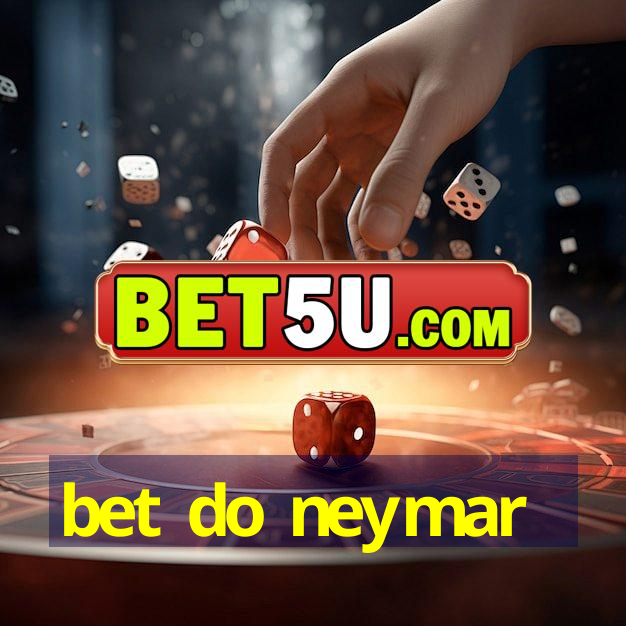 bet do neymar